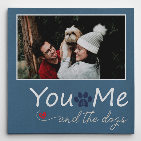 You Me and The Dogs Custom Photo Canvas Prints