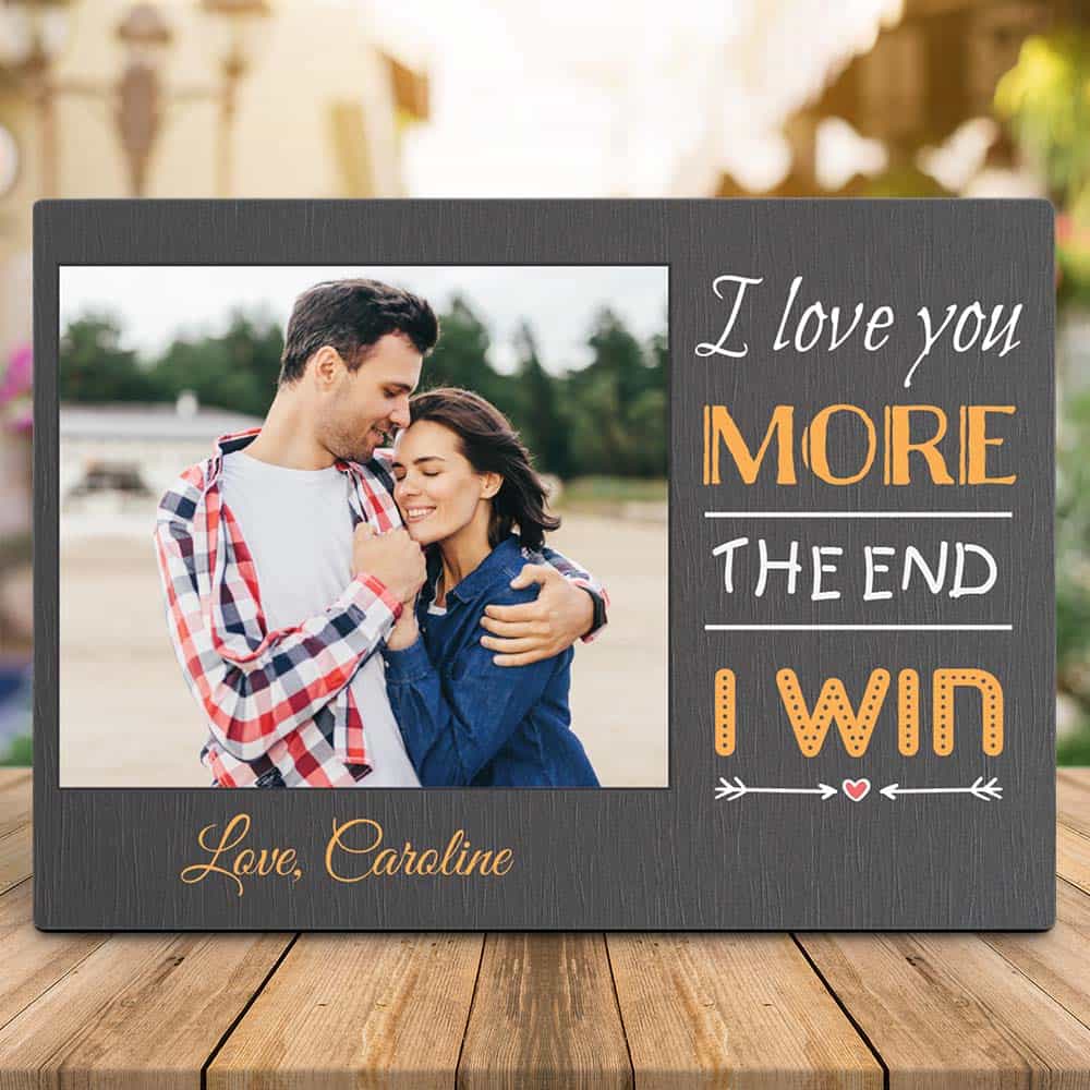 I Love You More The End I Win Desktop Plaque 365Canvas