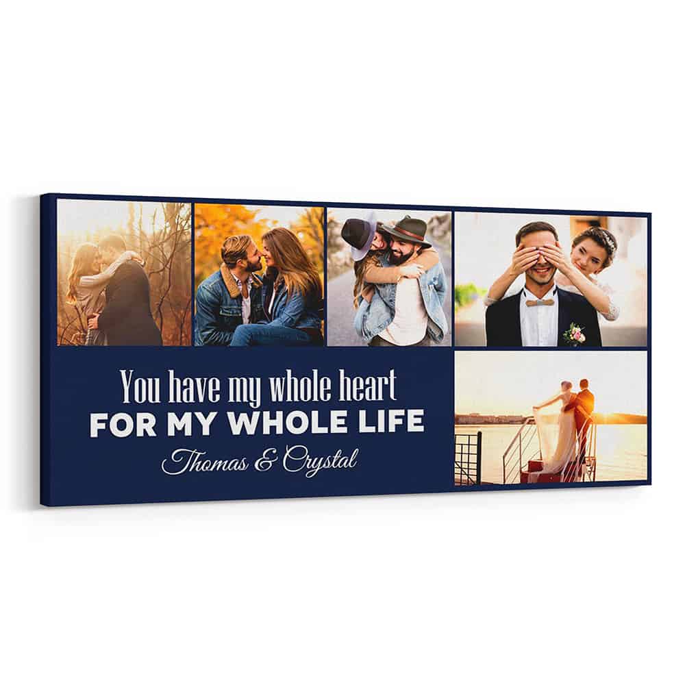 You Have My Whole Heart For My Whole Life Photo Collage Canvas Print