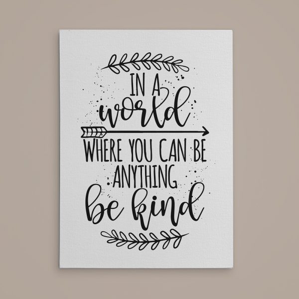 In A World Where You Can Be Anything Be Kind Canvas Print