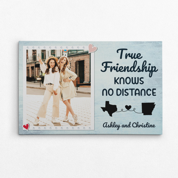 True Friendship Knows No Distance Custom Canvas Print