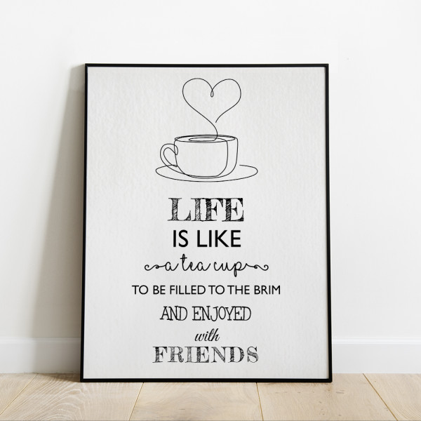 Life Is Like A Tea Cup Art Print