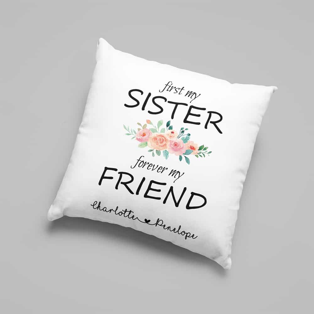 First My Sister Forever My Friend Custom Pillow | 365Canvas