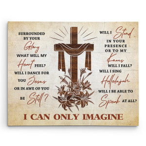 I Can Only Imagine Wall Art Canvas Print | 365Canvas