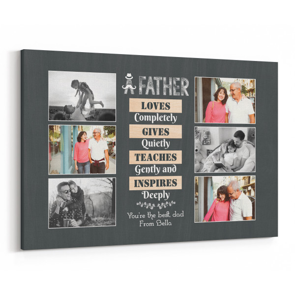 A Father Loves Completely Gives Quietly Teaches Gently Photo Collage Canvas Print