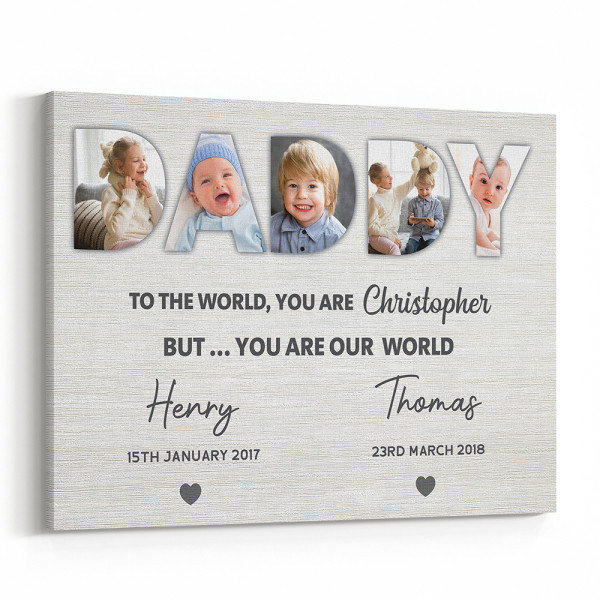 Daddy You Are Our World Custom Canvas Print