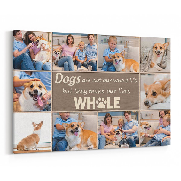 Dogs Are Not Our Whole Life But They Make Our Lives Whole Custom Photo Collage Canvas Print