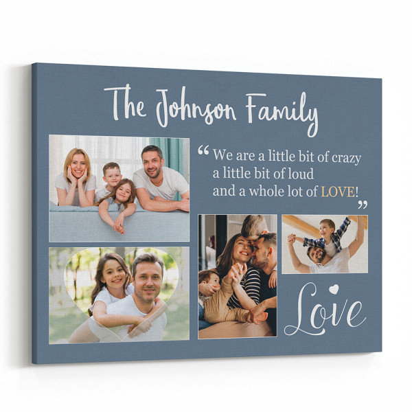 Family A Little Bit of Crazy A Little Bit Of Loud Custom Photo Collage Canvas Print