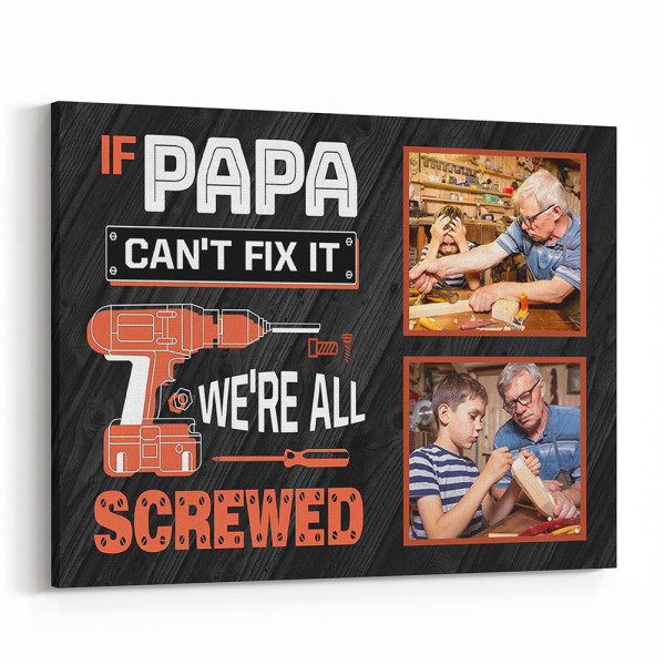 If Papa Can't Fix It Custom Canvas Father's Day Photo Gift