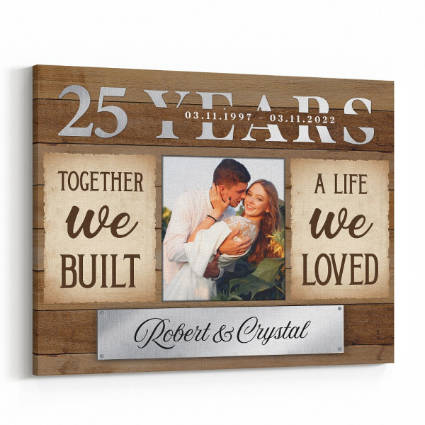 25th Anniversary Together We Built A Life We Loved Custom Canvas Print