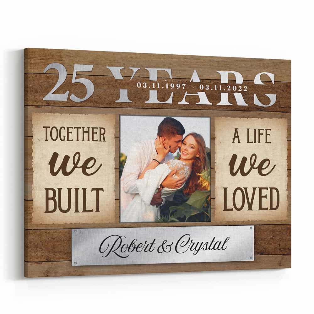 25th Anniversary Together We Built A Life We Loved Custom Canvas Print