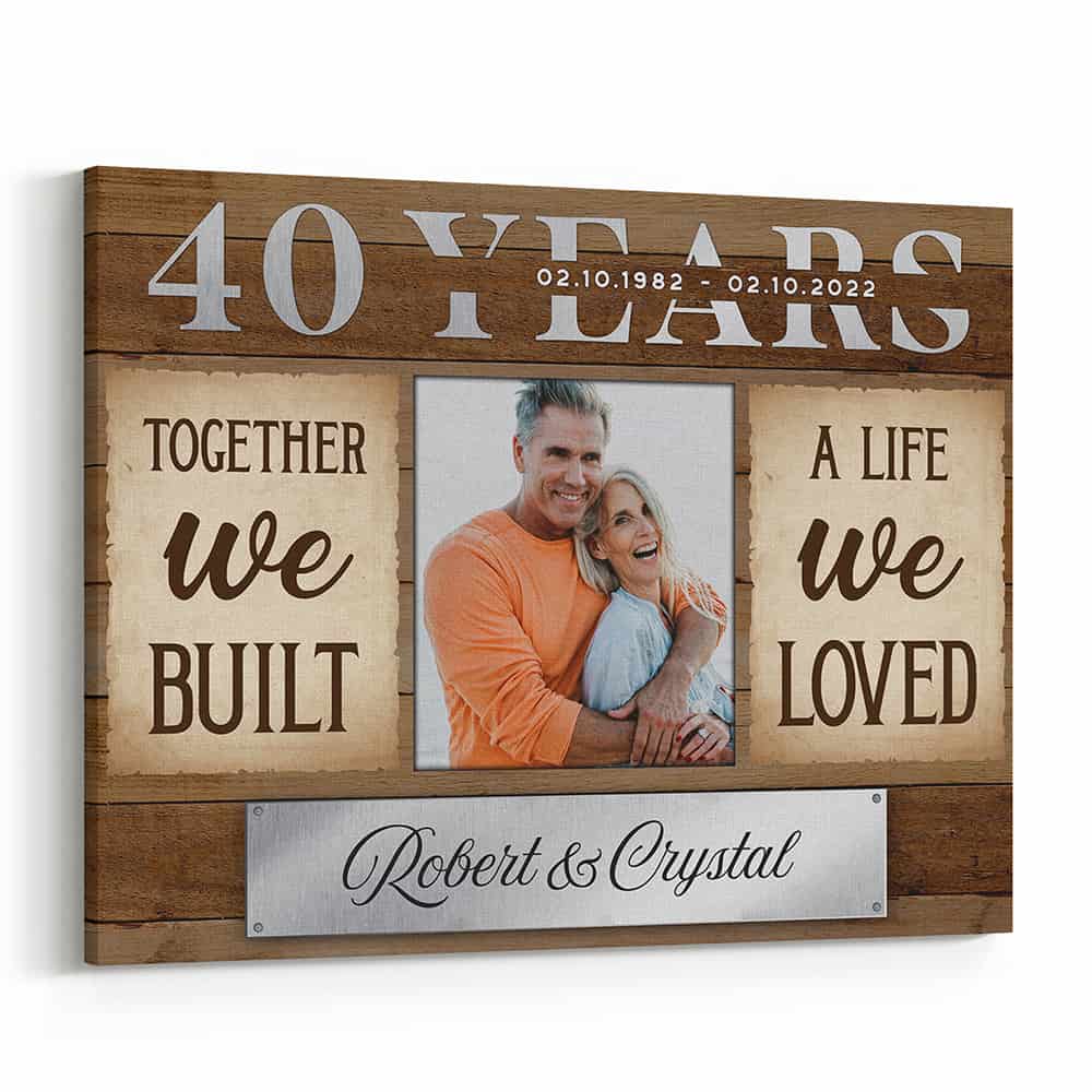 40th Anniversary Together We Built A Life We Loved Canvas Print