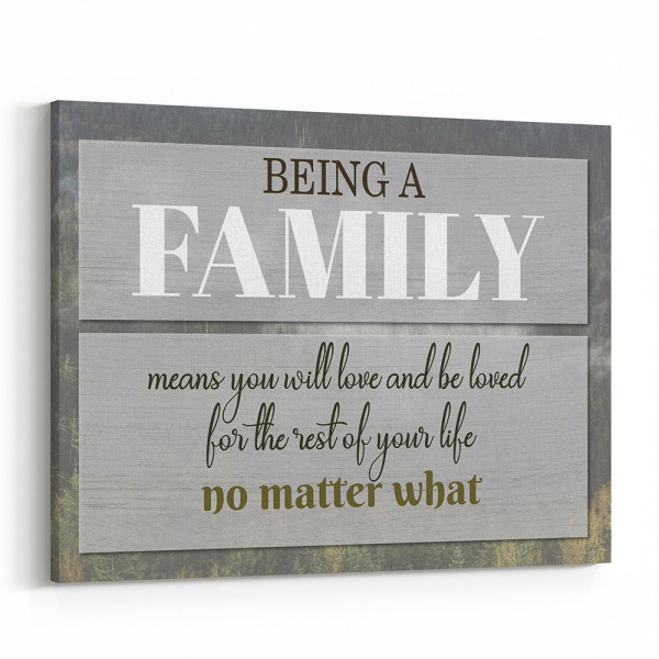 Being A Family Means You Will Love and Be Loved - Canvas Print