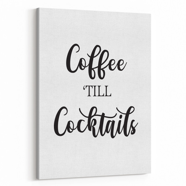 Coffee Till Cocktails Canvas Print