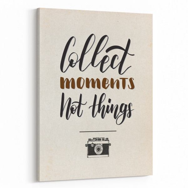 Collect Moments Not Things Canvas Wall Art