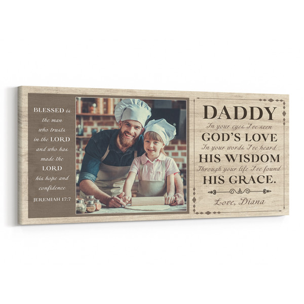 Daddy, In Your Eyes I’ve Seen God’s Love Custom Photo Canvas Print