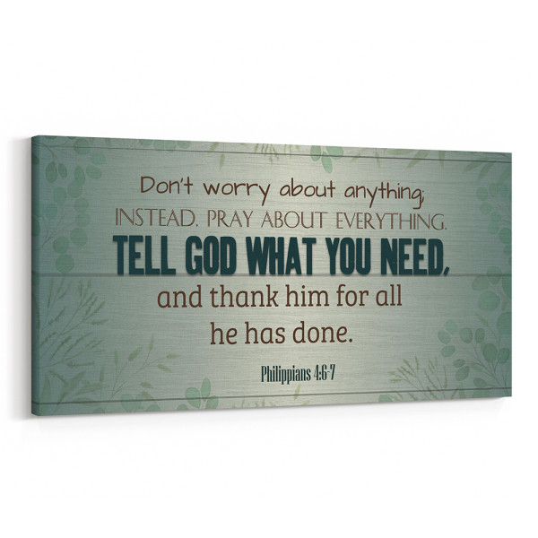 Don't Worry About Anything Instead Pray About Everything Canvas Print