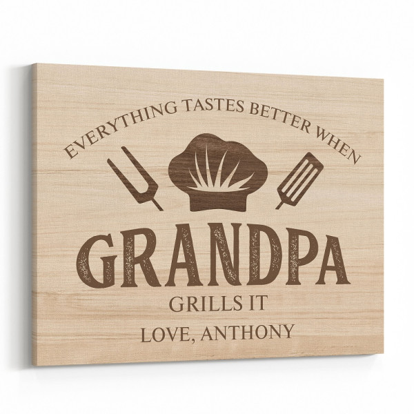 Everything Tastes Better When Grandpa Grills It Custom Canvas Print