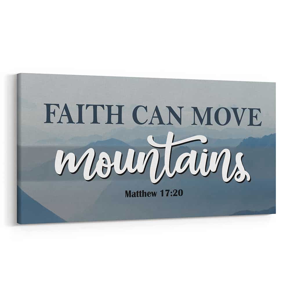 Faith Can Move Mountains Christian Canvas Print