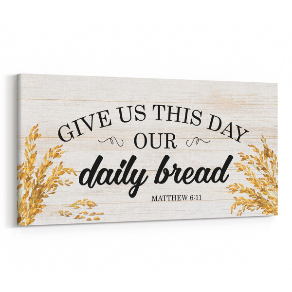 Give Us This Day Our Daily Bread Canvas Print