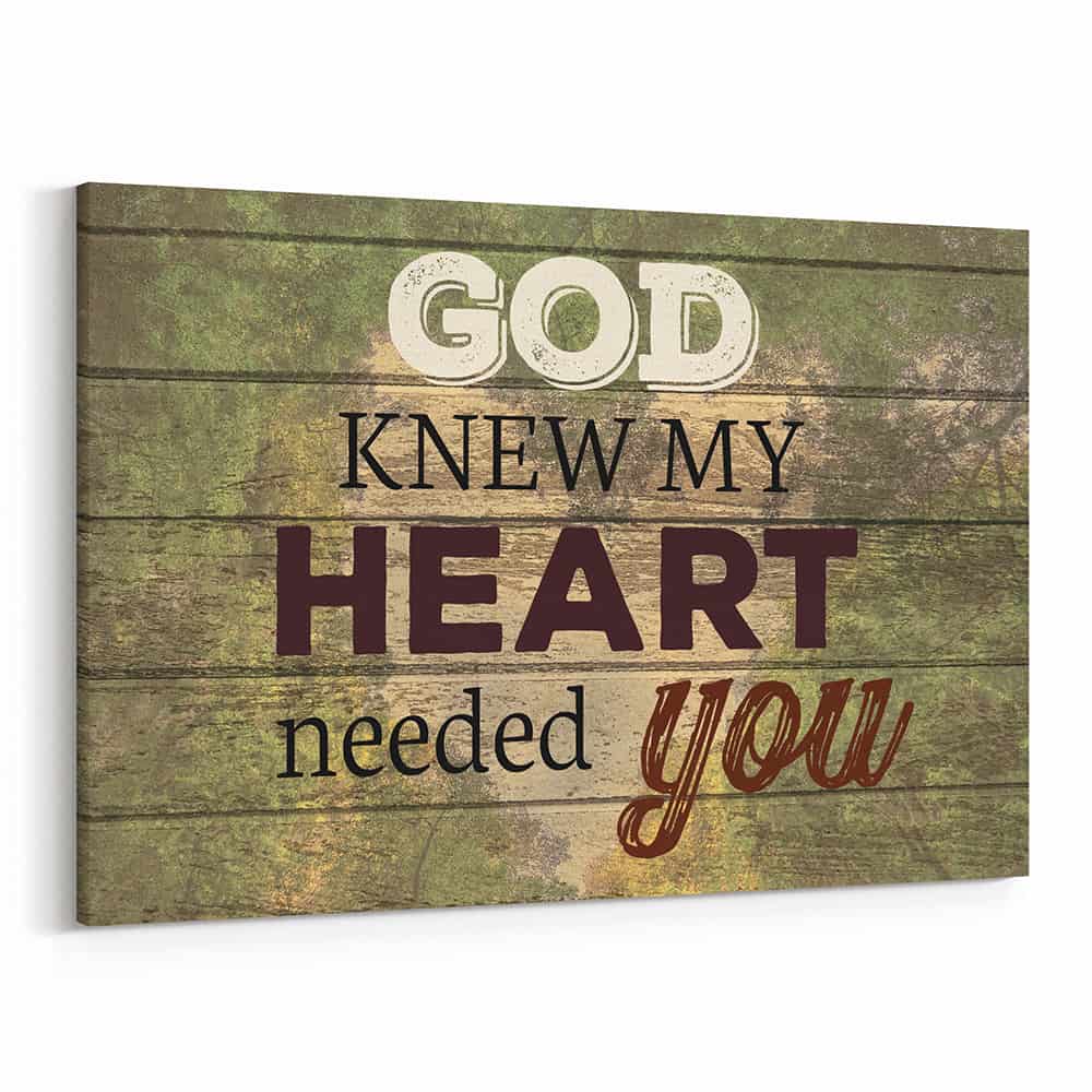 God Knew My Heart Needed You Canvas Print