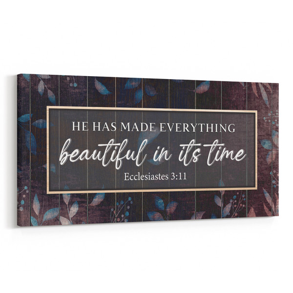 He Has Made Everything Beautiful In Its Time Canvas