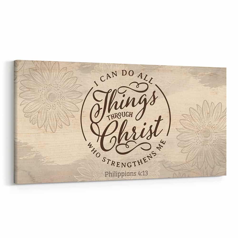 I Can Do All Things Through Christ Who Strengthens Me Canvas Print