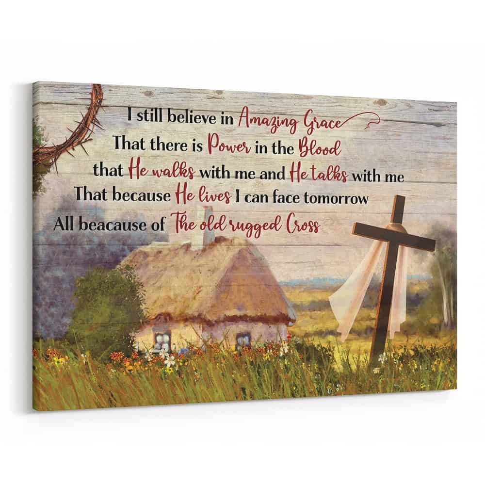 I Still Believe In Amazing Grace Canvas Print