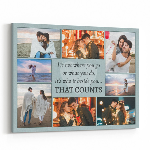 It‘s Not Where You Go Or What You Do Custom Photo Canvas Print