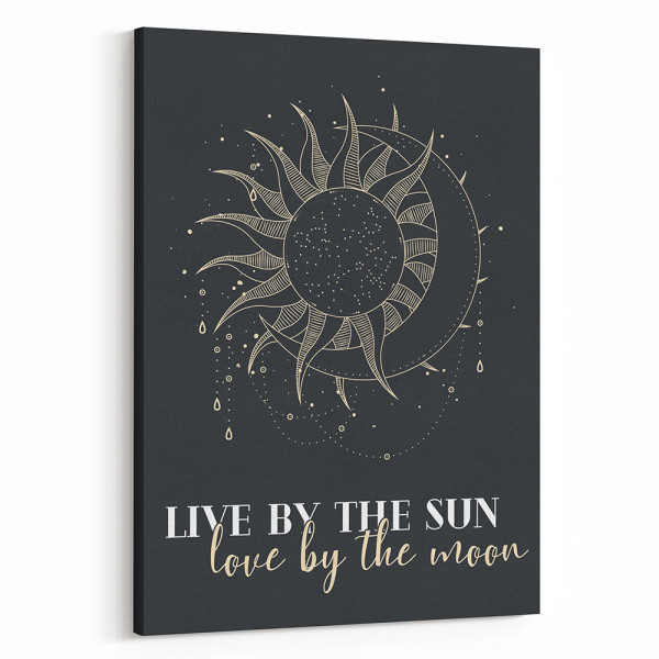 “Live by The Sun, Love by The Moon” Canvas Wall Art