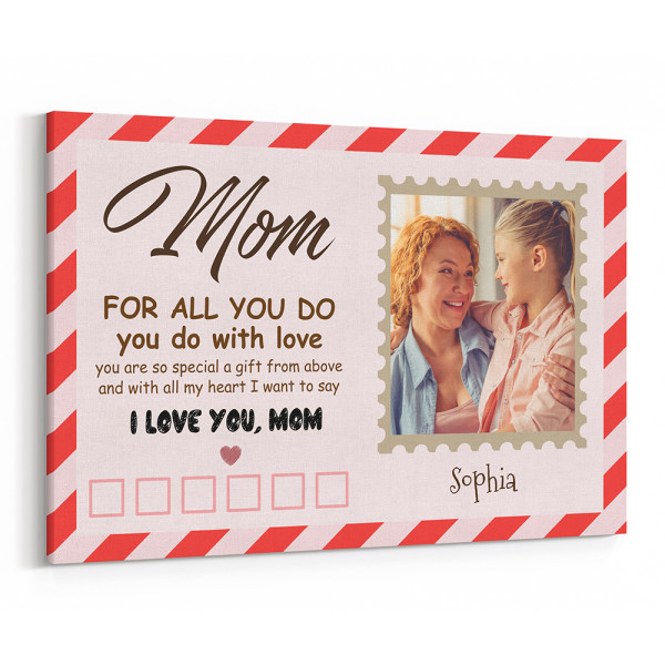 Mom For All You Do You Do With Love Custom Photo Canvas Print