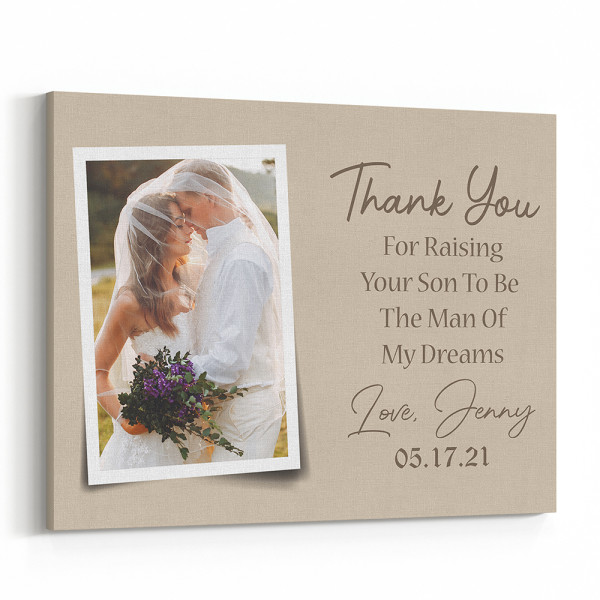 Thank You For Raising Your Son To Be The Man of My Dreams Photo Canvas Print