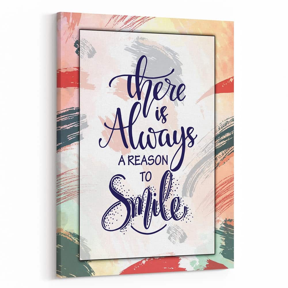 There Is Always A Reason To Smile Canvas Print