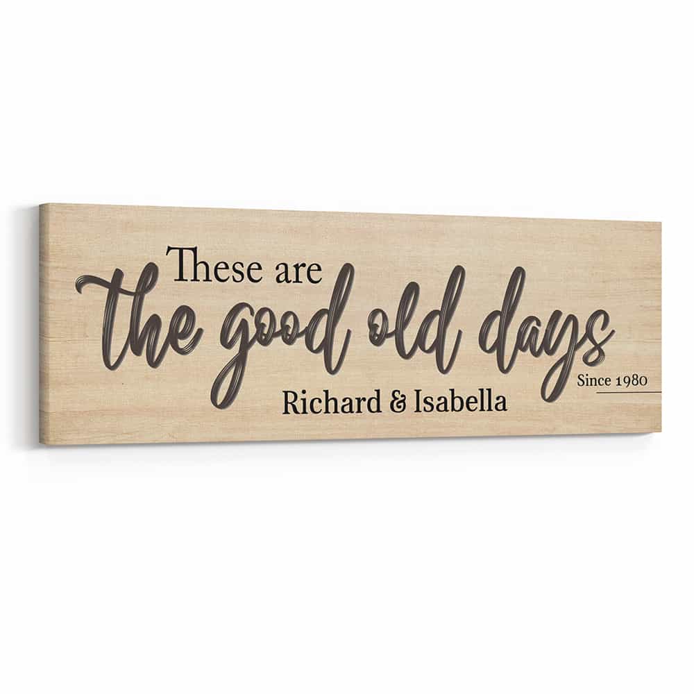 These Are The Good Old Days Custom Name Canvas Print