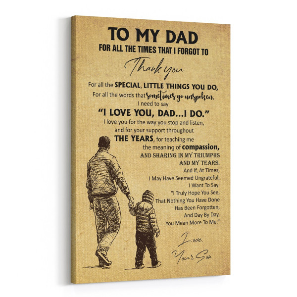 To My Dad For All The Times That I Forgot To Thank You Canvas Print