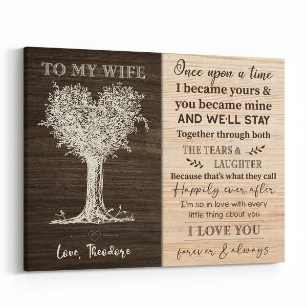 “To My Wife, Once Upon a Time I Became Yours and You Became Mine” Canvas Print