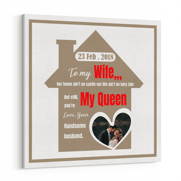 To My Wife, Our Home Ain‘t No Castle Custom Photo Canvas Print