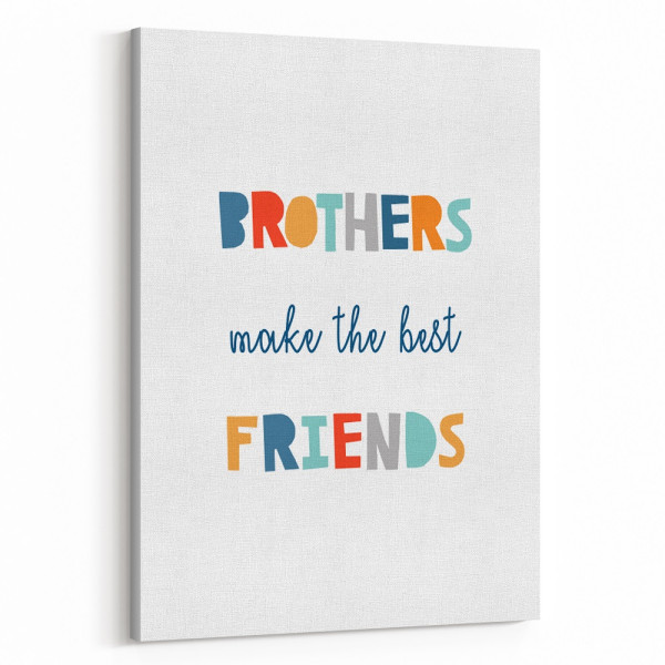 Brothers Make The Best Friends Canvas Print