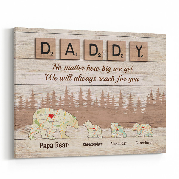 “Dad No Matter How Big We Get We Will Always Reach For You” Papa Bear Map Canvas