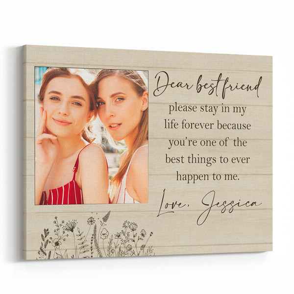 Dear Best Friend Please Stay In My Life Forever Custom Photo Canvas Print