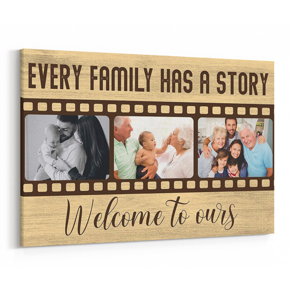 Every Family Has A Story Welcome To Ours Custom Photo Canvas Print