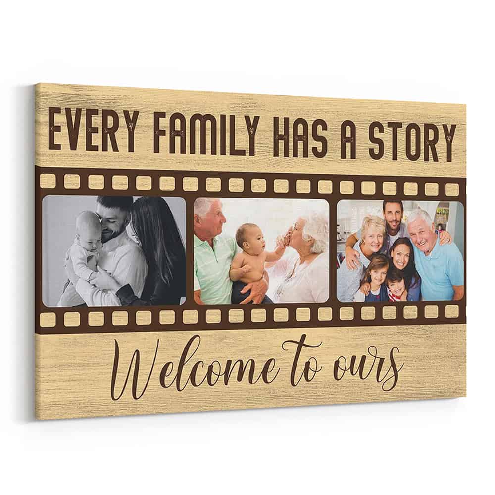 Every Family Has A Story Welcome To Ours Custom Photo Canvas Print