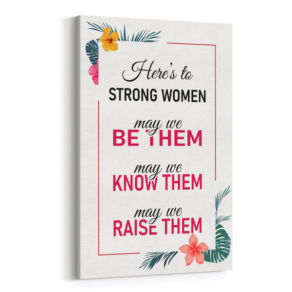 Here’s To Strong Women Canvas Print