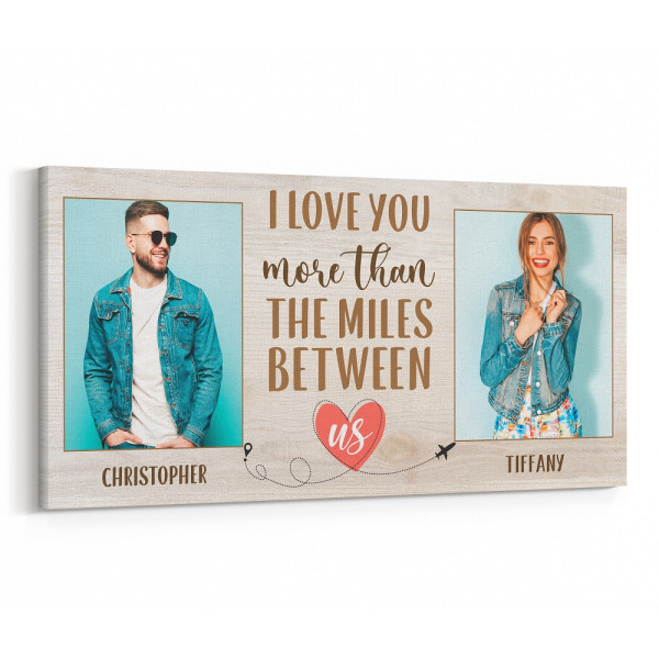 I Love You More Than the Miles Between Us Custom Canvas Print
