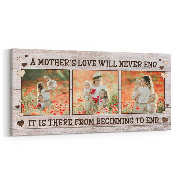 A Mother's Love Will Never End It Is There From Beginning To End 3 Photos Canvas Print