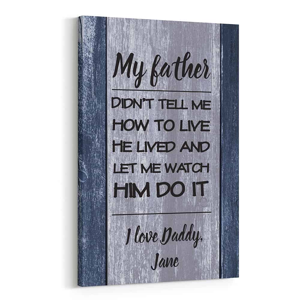 My Father Didn’t Tell Me How To Live Sign Canvas Print
