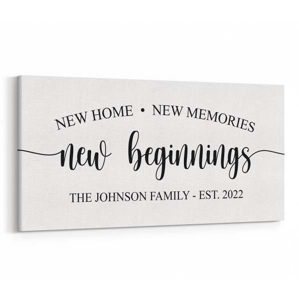 New Home New Beginnings New Memories Custom Canvas Print