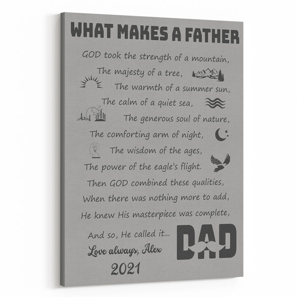 What Makes A Father Poem Canvas Print