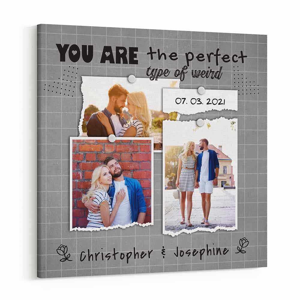 You Are The Perfect Type Of Weird Custom Photo Collage Canvas Print