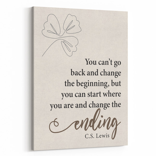 You Can't Go Back And Change The Beginning Canvas Print